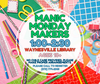 Manic Monday Makers - Waynesville Library